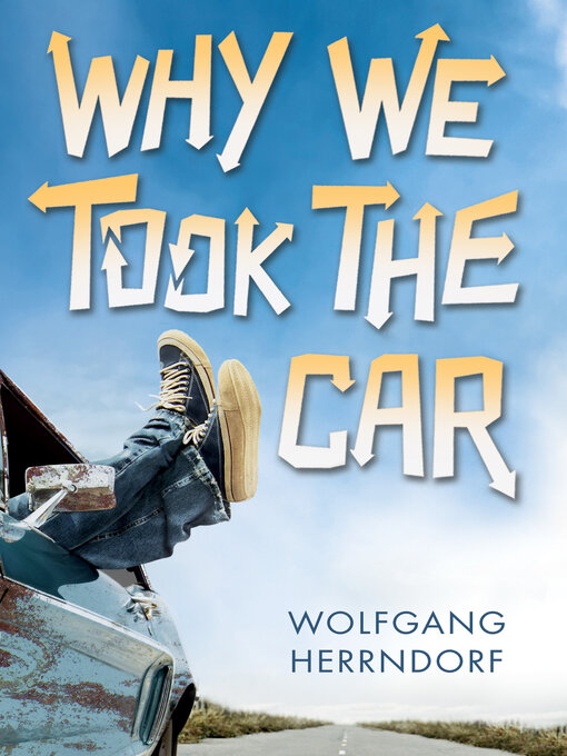 Title details for Why We Took the Car by Wolfgang Herrndorf - Wait list